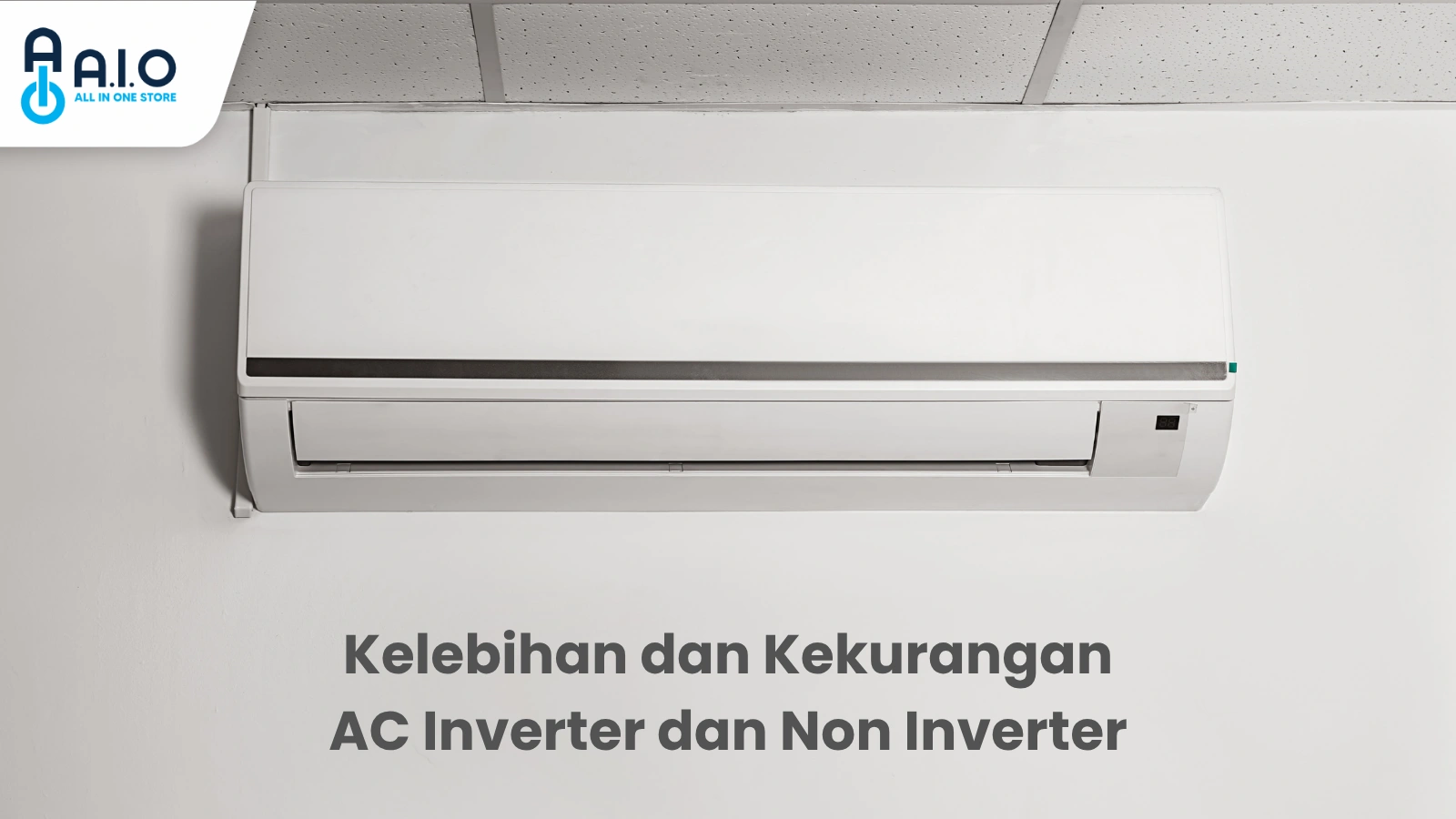 Kelebihan dan Kekurangan AC Inverter dan Non Inverter