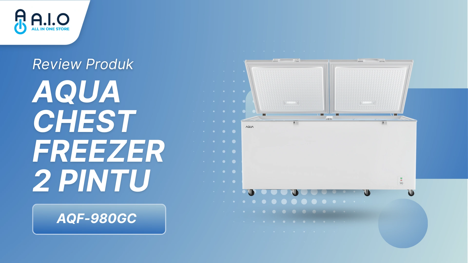 Chest Freezer AQUA 2 Pintu 916 L AQF 980GC Besar dan Awet 1 Chest Freezer AQUA 2 Pintu 916 L AQF 980GC