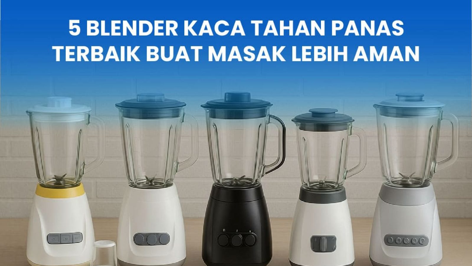 5 Blender Kaca Tahan Panas Terbaik Buat Masak Lebih Aman-01