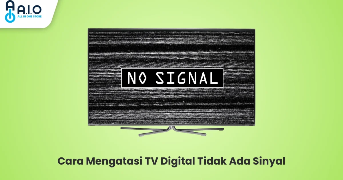 Cara Mengatasi TV Digital Tidak Ada Sinyal