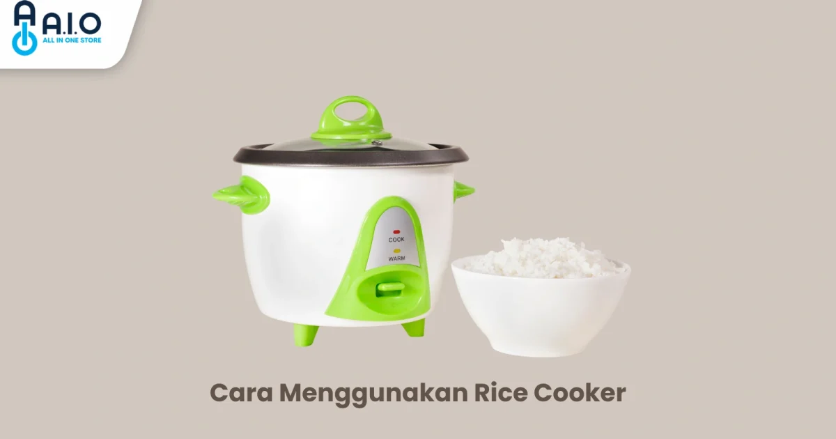 Cara Menggunakan Rice Cooker