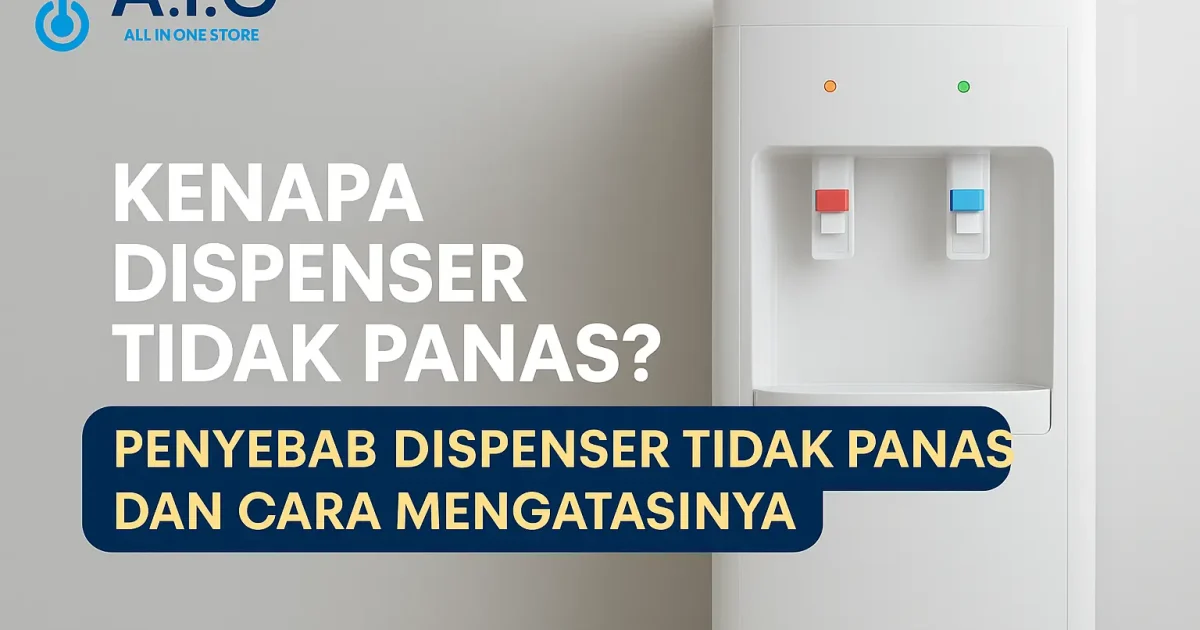 Dispenser Tidak Panas